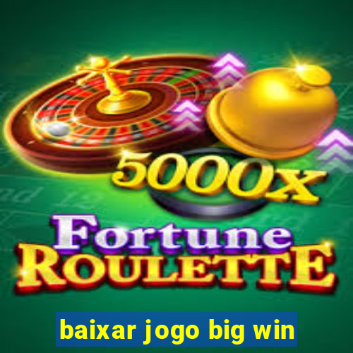 baixar jogo big win